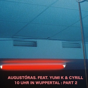 augustóras. - 10 Uhr in Wuppertal: Part 2 (Chopped & Screwed)