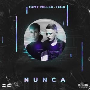 Nunca (feat. Tomy Miller) [Explicit]