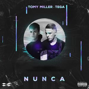Nunca(feat. Tomy Miller) (Explicit)