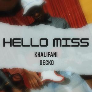 Hello Miss (feat. Khalifani) (Explicit)
