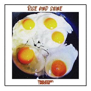 Rise and Shine (Ruffian Bomb Bootleg)