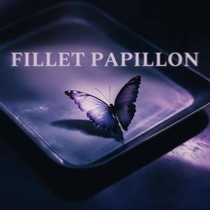 Fillet Papillon (Explicit)