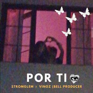 Por ti (feat. Stromglen, Vinoz & Bell Producer) (Explicit)