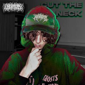 CUT THE NECK (Explicit)