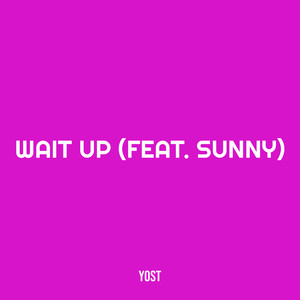 Wait Up (Explicit)