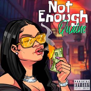 Not Enough (Explicit)