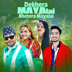 Dekhera Mayalai Bhetera Mayalai