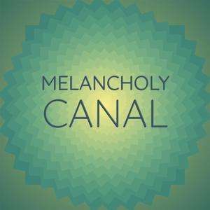 Melancholy Canal