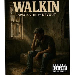 Walkin (feat. Devout) (Explicit)
