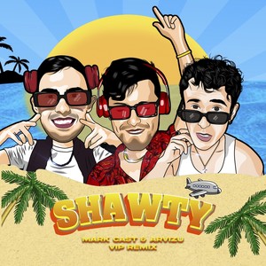 SHAWTY (Mark Cast & Arvizu Remix)