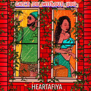 HEARTAFIYA - Can't Do Without You