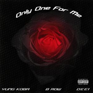 Only One For Me (feat. Yung Koba & DEE1) (Explicit)