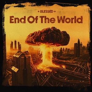 End Of The World (Explicit)
