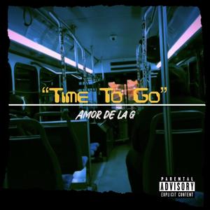 Time to Go (Explicit)