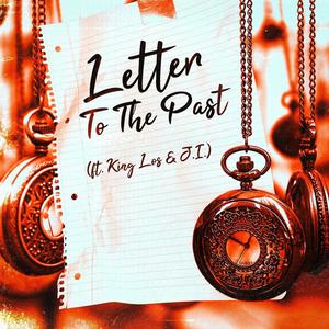 Letter To The Past(feat. King Los & J.I.) (Explicit)