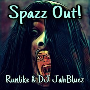 Spazz Out! (feat. RUNLIKE)