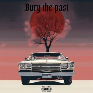 Bury the past