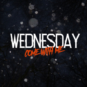 Wednesday (Come with Me)