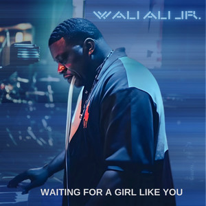 Waiting For A Girl Like You