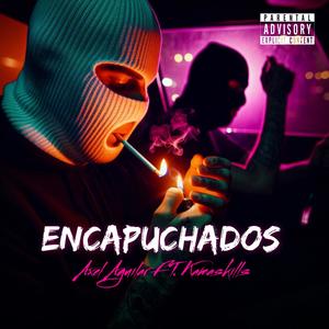 Encapuchados (feat. Kamaskills) (Explicit)