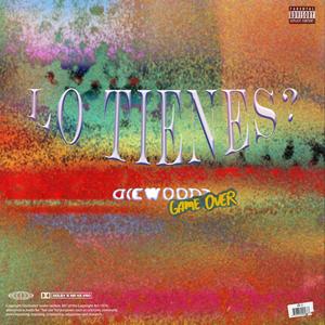 LO TIENES? (feat. Game Over) (Explicit)