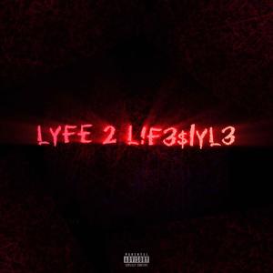 LYFE 2 LIF3$tYL3 (feat. Tayyy Ricch) (Explicit)