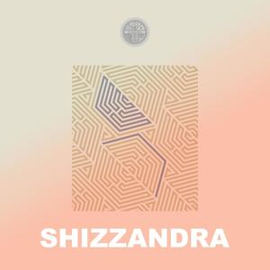 "SHIZZANDRA"