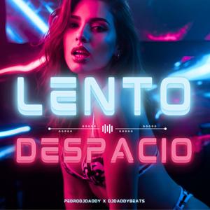 Lento, Despacio (feat. pedrodjdaddy)