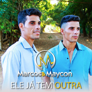 Marcos - Ele Já Tem Outra
