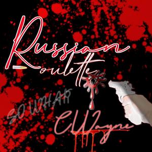 Russian Roulette (feat. C.Wayne) (Explicit)