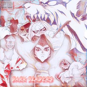 Dark Bladers (Explicit)