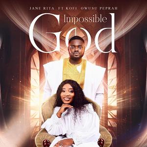Impossible God (feat. Kofi Owusu Peprah)