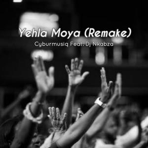 Yehla Moya(Remake)(feat. Dj Nkabza)