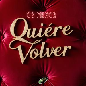 Quiere Volver (Explicit)