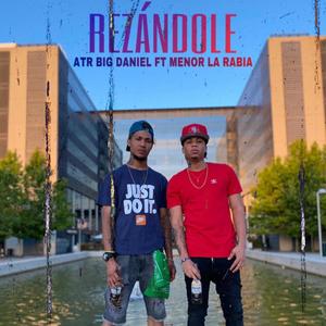 Rezandole (feat. ATR Big Daniel) [Explicit]