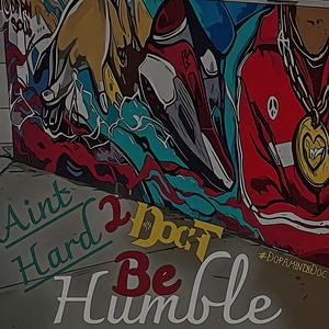 Aint Hard 2 Be Humble