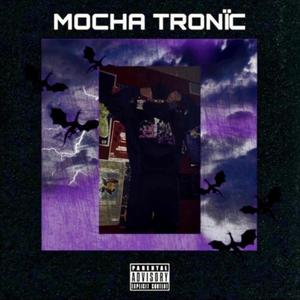 MOCHA TRONIC (Explicit)