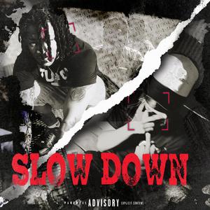 Slow Down (feat. G10KK) [Explicit]