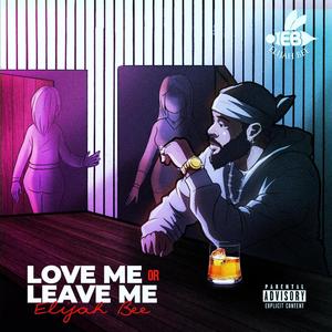 Love Me or Leave Me (Explicit)