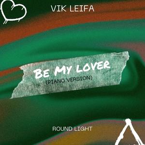 Be My Lover (feat. Round Light) [Piano Version]