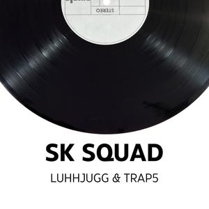 SK SQUAD (feat. Luhhjugg) [TRAP5 Remix] [Explicit]