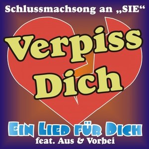 Verpiss Dich! Der Schlussmachsong an SIE