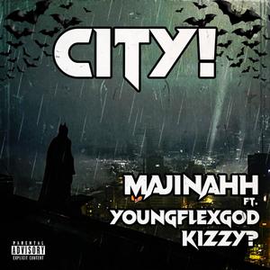 City! (feat. Youngflexgod & Kizzy?) [Explicit]