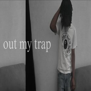 out my trap (Explicit)