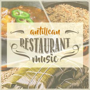 Antillean Restaurant Music