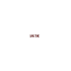 Long Time (Explicit)