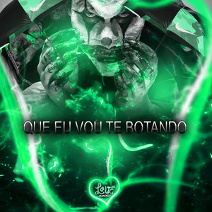 QUE EU VOU TE BOTANDO (Explicit)