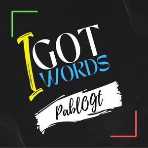 I Got Words