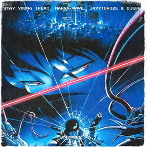 Stay Young (feat. Jayy Tuwize & Ojefe) (Explicit)