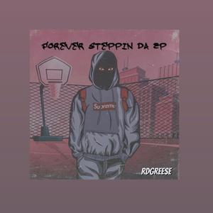 Forever Steppin (Explicit)